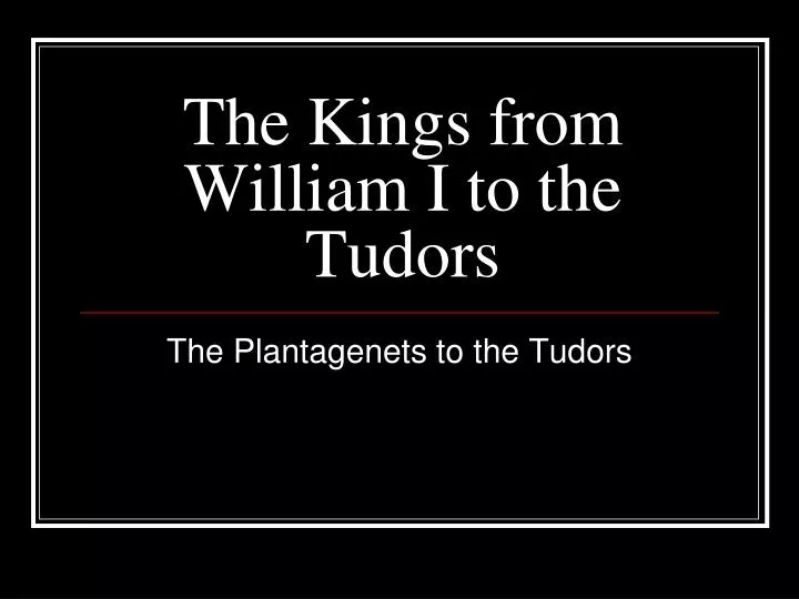 the kings from william i to the tudors