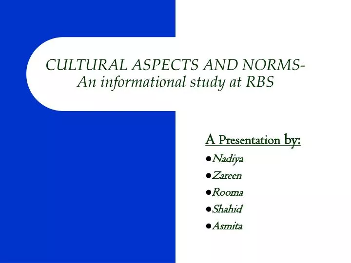 cultural aspects and norms an informational study at rbs