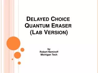 Delayed Choice  Quantum Eraser  (Lab Version)