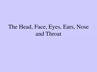 The Head, Face, Eyes, Ears, Nose and Throat