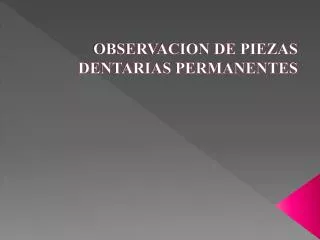 OBSERVACION DE PIEZAS DENTARIAS PERMANENTES
