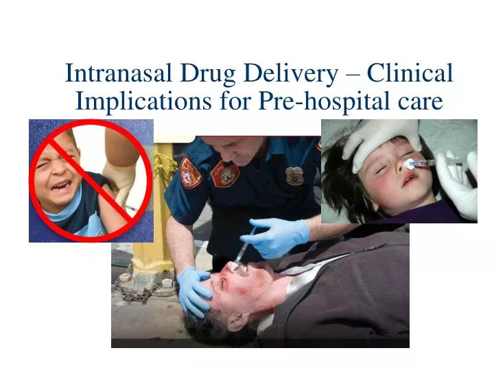 intranasal drug delivery clinical implications for pre hospital care