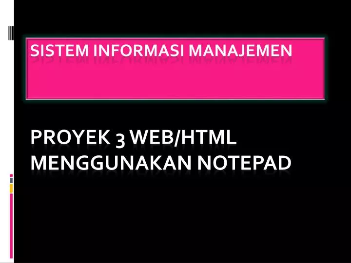 sistem informasi manajemen proyek 3 web html menggunakan notepad