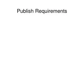Publish Requirements