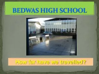 BEDWAS HIGH SCHOOL