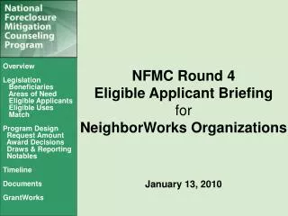 NFMC Round 4 Eligible Applicant Briefing for NeighborWorks Organizations January 13, 2010