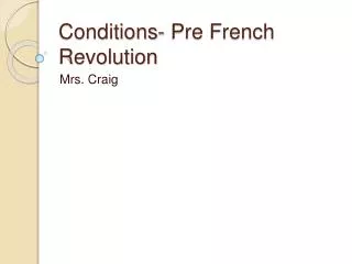 Conditions- Pre French Revolution