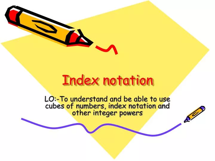 PPT - Index notation PowerPoint Presentation, free download - ID:1490667