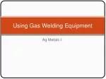 Using Gas Welding Equipment - slide 1
