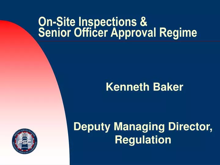 on site inspections senior officer approval regime