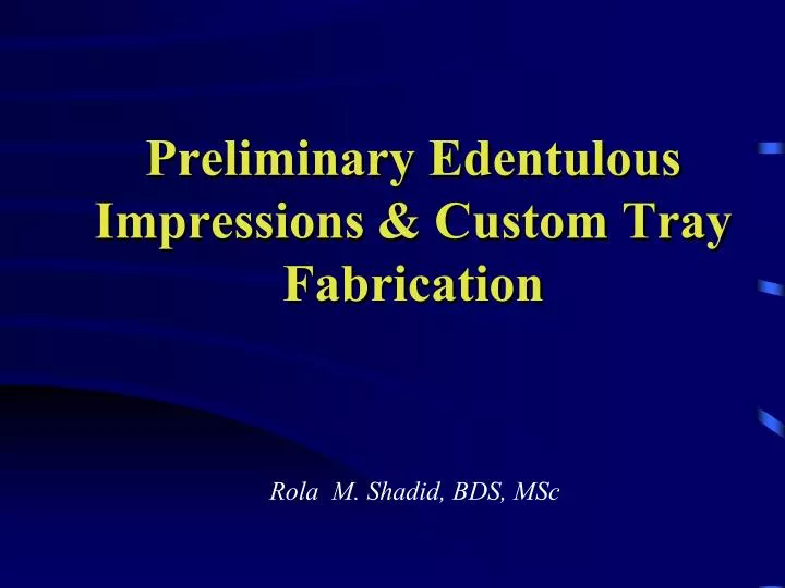 preliminary edentulous impressions custom tray fabrication