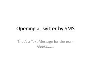 Opening a Twitter by SMS
