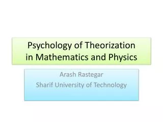 Psychology of Theorization in Mathematics and Physics