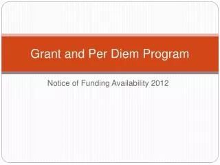 Grant and Per Diem Program
