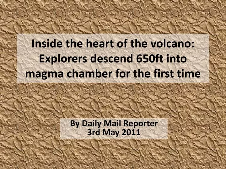 inside the heart of the volcano explorers descend 650ft into magma chamber for the first time