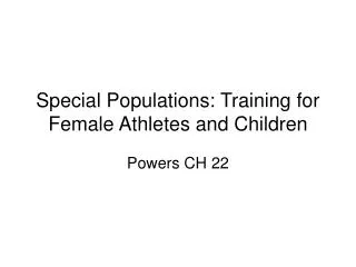 Special Populations: Training for Female Athletes and Children
