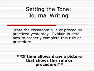 State the classroom rule or procedure practiced yesterday. Explain in detail how to properly complete this rule or proc