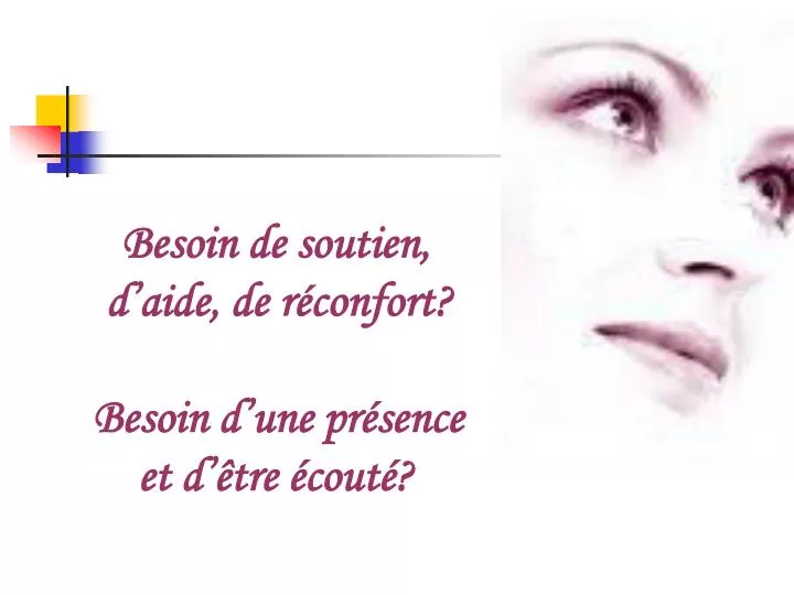 besoin de soutien d aide de r confort besoin d une pr sence et d tre cout