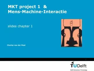 MKT project 1 &amp; Mens-Machine-Interactie slides chapter 1