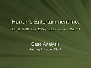 Harrah’s Entertainment Inc. Lal, R. (2001, Rev. 2004). HBS, Case #: 9-052-011
