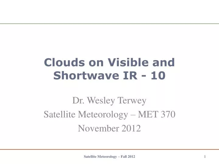 clouds on visible and shortwave ir 10