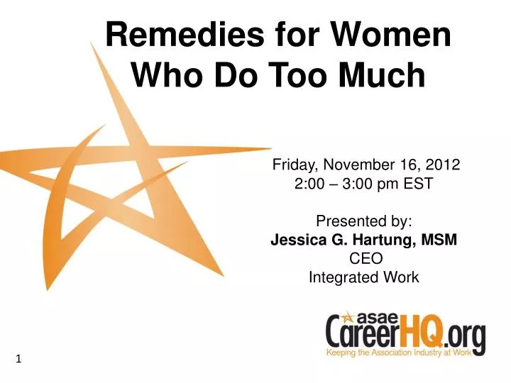 friday november 16 2012 2 00 3 00 pm est presented by jessica g hartung msm ceo integrated work