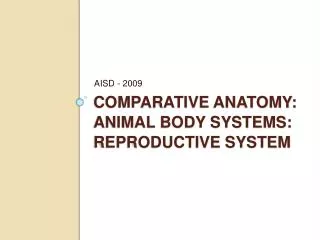 Comparative Anatomy: Animal Body Systems: Reproductive System