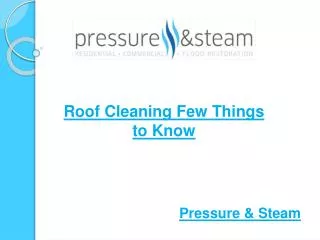 Roof Cleaning - A few things you should to know