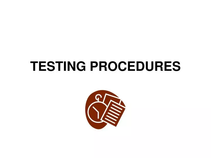 testing procedures