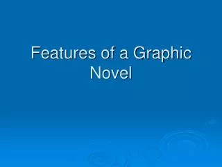 Features of a Graphic Novel