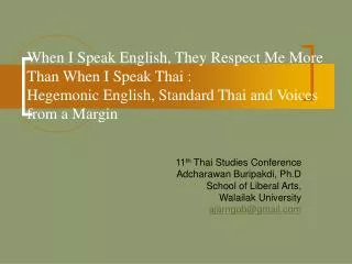 When I Speak English, They Respect Me More Than When I Speak Thai : Hegemonic English, Standard Thai and Voices from a