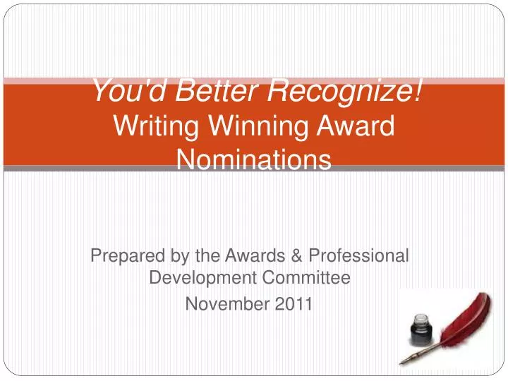 you d better recognize writing winning award nominations
