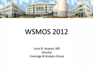 Louis B. Jacques, MD Director Coverage &amp; Analysis Group