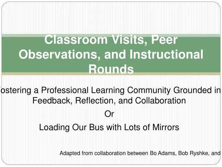 classroom visits peer observations and instructional rounds