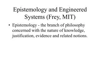 Epistemology and Engineered Systems (Frey, MIT)