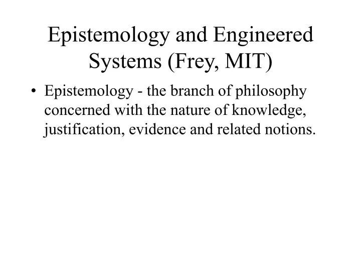 epistemology and engineered systems frey mit