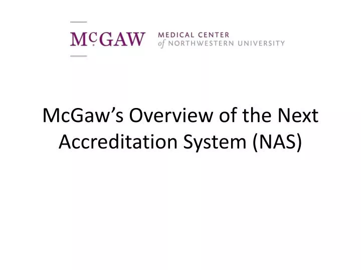 mcgaw s overview of the next accreditation system nas
