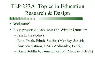 TEP 233A: Topics in Education Research &amp; Design