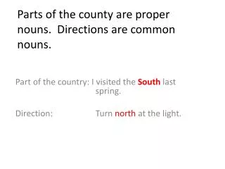 Parts of the county are proper nouns. Directions are common nouns.