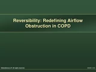 Reversibility: Redefining Airflow Obstruction in COPD