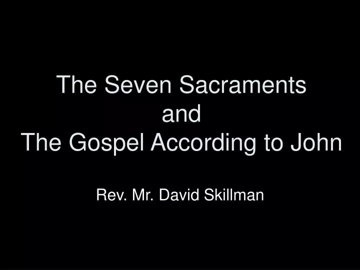 the seven sacraments and the gospel according to john
