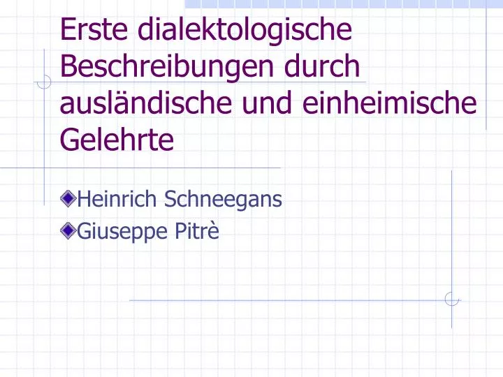 erste dialektologische beschreibungen durch ausl ndische und einheimische gelehrte