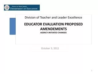 Division of Teacher and Leader Excellence EDUCATOR EVALUATION PROPOSED AMENDEMENTS AGENCY-INITIATED CHANGES