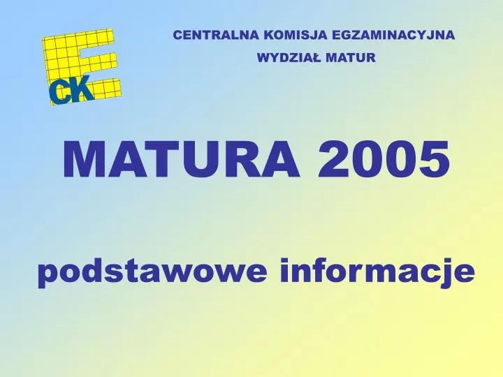 matura 2005 podstawowe informacje