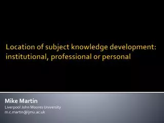 Location of subject knowledge development: institutional, professional or personal