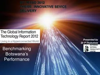 ICT Pitso 2012 Theme: Innovative Sevice Delivery