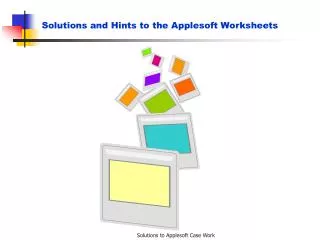Solutions and Hints to the Applesoft Worksheets