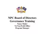 NPC Board of Directors Governance Training Nancy Maher VA Non Profit Office Program Manager - slide 1