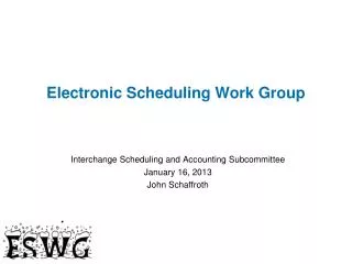 Electronic Scheduling Work Group