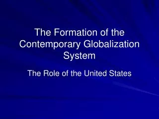 The Formation of the Contemporary Globalization System